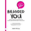 Branded You: How to stand out in business and achieve greater profitability and success
