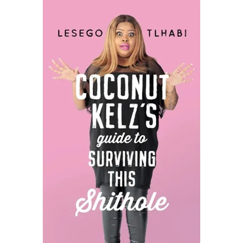 Coconut Kelz's Guide to Surviving This Shithole