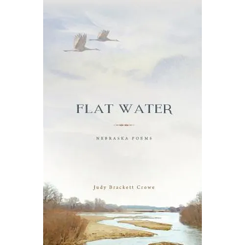 Flat Water: Nebraska Poems