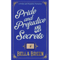 Pride and Prejudice and Secrets: A Pride and Prejudice Variation
