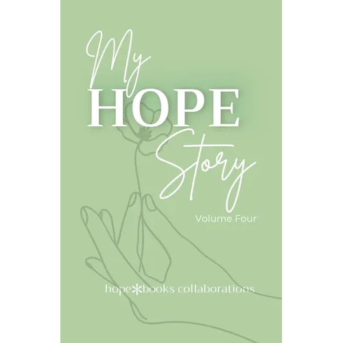 My Hope Story: Volume 4