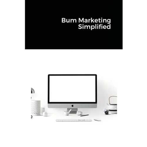 Bum Marketing Simplified