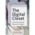 The Digital Closet: How the Internet Became Straight