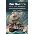 Our Sailors Gallant Deeds of the British Navy during Victoria's Reign
