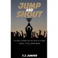 Jump and Shout: Lessons Learned on the Path to a High School State Championship: Lessons Learned