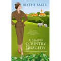 A Simple Country Tragedy: A 1940s Cotswolds Mystery