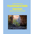 A Programmed Course in Psychological Skills Exercises: Workouts to Build Psychological Strength