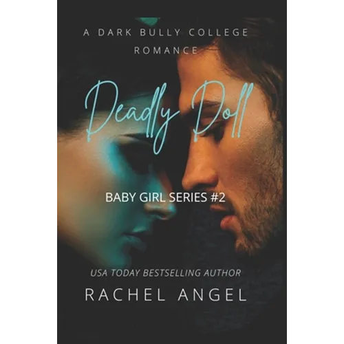 Deadly Doll: A New Adult Dark Bully Romance Mystery Thriller (Baby Girl Series #2)