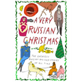 A Very Russian Christmas: The Greatest Russian Holiday Stories of All Time