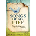 Songs of My Life...Slightly Out of Tune
