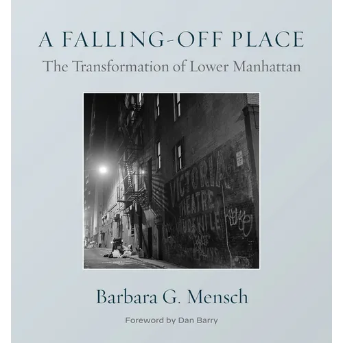 A Falling-Off Place: The Transformation of Lower Manhattan
