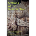 Stations of the Resurrection: Encounters with the Risen Christ