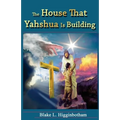 The House That Yahshua Is Building
