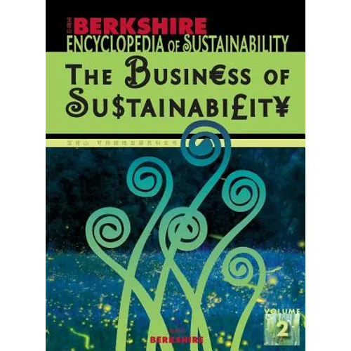Berkshire Encyclopedia of Sustainability 2/10: The Business of Sustainability