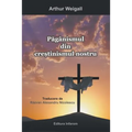 Paganismul din crestinismul nostru