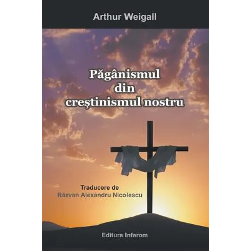 Paganismul din crestinismul nostru