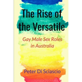 The Rise of the Versatile: Gay Male Sex Roles in Australia