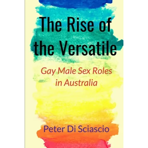 The Rise of the Versatile: Gay Male Sex Roles in Australia