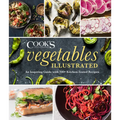 Vegetables Illustrated: An Inspiring Guide with 700+ Kitchen-Tested Recipes