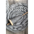 Pagan Portals - The Norns: Weavers of Fate and Magick