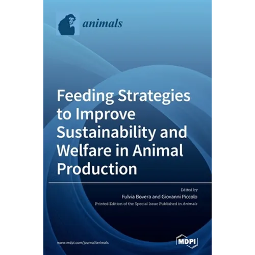 Feeding Strategies to Improve Sustainability and Welfare in Animal Production