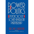 Power and Politics: The Psychology of Soviet-American Partnership