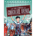 On the Corner of Chocolate Avenue: How Milton Hershey Brought Milk Chocolate to America