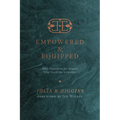 Empowered and Equipped: Bible Exposition for Women Who Teach the Scriptures