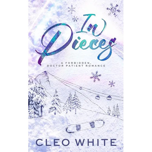 In Pieces: A Forbidden, Age Gap, Doctor Patient Romance