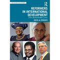 Reformers in International Development: Five Remarkable Lives