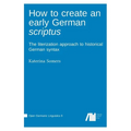 How to create an early German scriptus