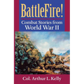 BattleFire!: Combat Stories from World War II