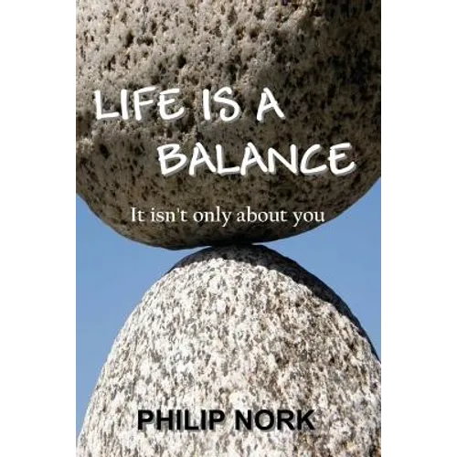 Life Is A Balance: It isn't only about you