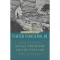 Songs from the Silent Passage: Essays on the Works of Walter Wangerin, Jr.