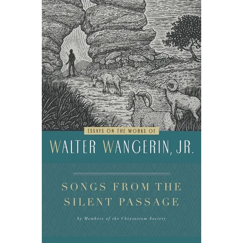 Songs from the Silent Passage: Essays on the Works of Walter Wangerin, Jr.
