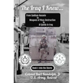 The Iraq I Knew...: From Saddam Hussein to Weapons of Mass Destruction to Al Qaeda in Iraq