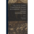 The Fifty-third Chapter of Isaiah According to the Jewish Interpreters; Volume 2