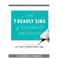 The 7 Deadly Sins of Chairing Meetings