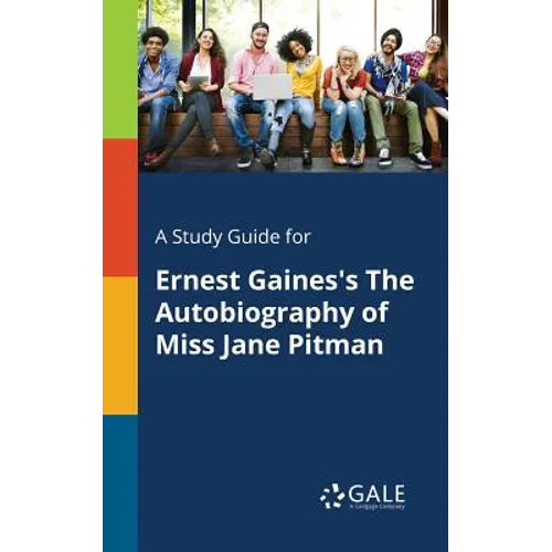 A Study Guide for Ernest Gaines's The Autobiography of Miss Jane Pitman