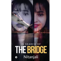 The Bridge: In search of