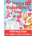 Happy Valentine's Day! Coloring Book for Toddlers and Preschoolers: Cute & Simple Coloring Pages for Kids Ages 2-5 (Animals, Hearts, Flowers, Bugs & M