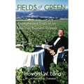 Fields of Green: Triumphs and Trials of an American Business Pioneer