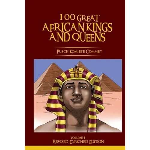 100 Great African Kings and Queens ( Revised Enriched Edition )