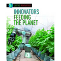 Innovators Feeding the Planet