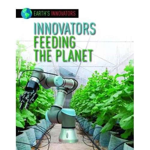 Innovators Feeding the Planet