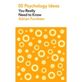 50 Psychology Ideas You Really Need to Know