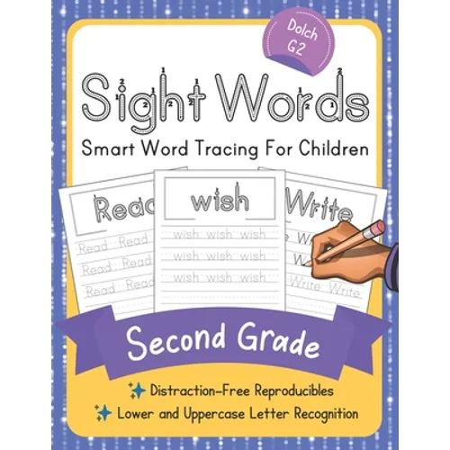 Dolch Second Grade Sight Words: Smart Word Tracing For Children. Distraction-Free Reproducibles for Teachers, Parents and Homeschooling
