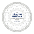 Healing Mandala Pocket Coloring Book: 26 Inspiring Designs for Mindful Meditation and Coloring