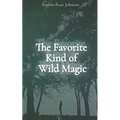The Favorite Kind of Wild Magic