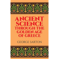 Ancient Science Through the Golden Age of Greece